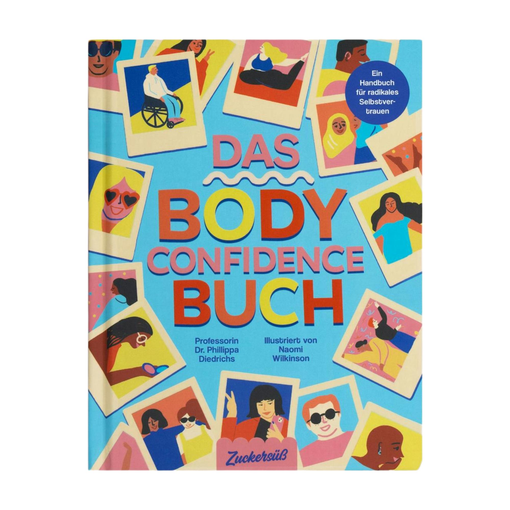 Das farbenfrohe Cover von "Das Body Confidence" Buch von Prof. Dr. Phillippa Diedrichs zeigt vielfältige Illustrationen, die für Körperbewusstsein und Selbstvertrauen werben.
