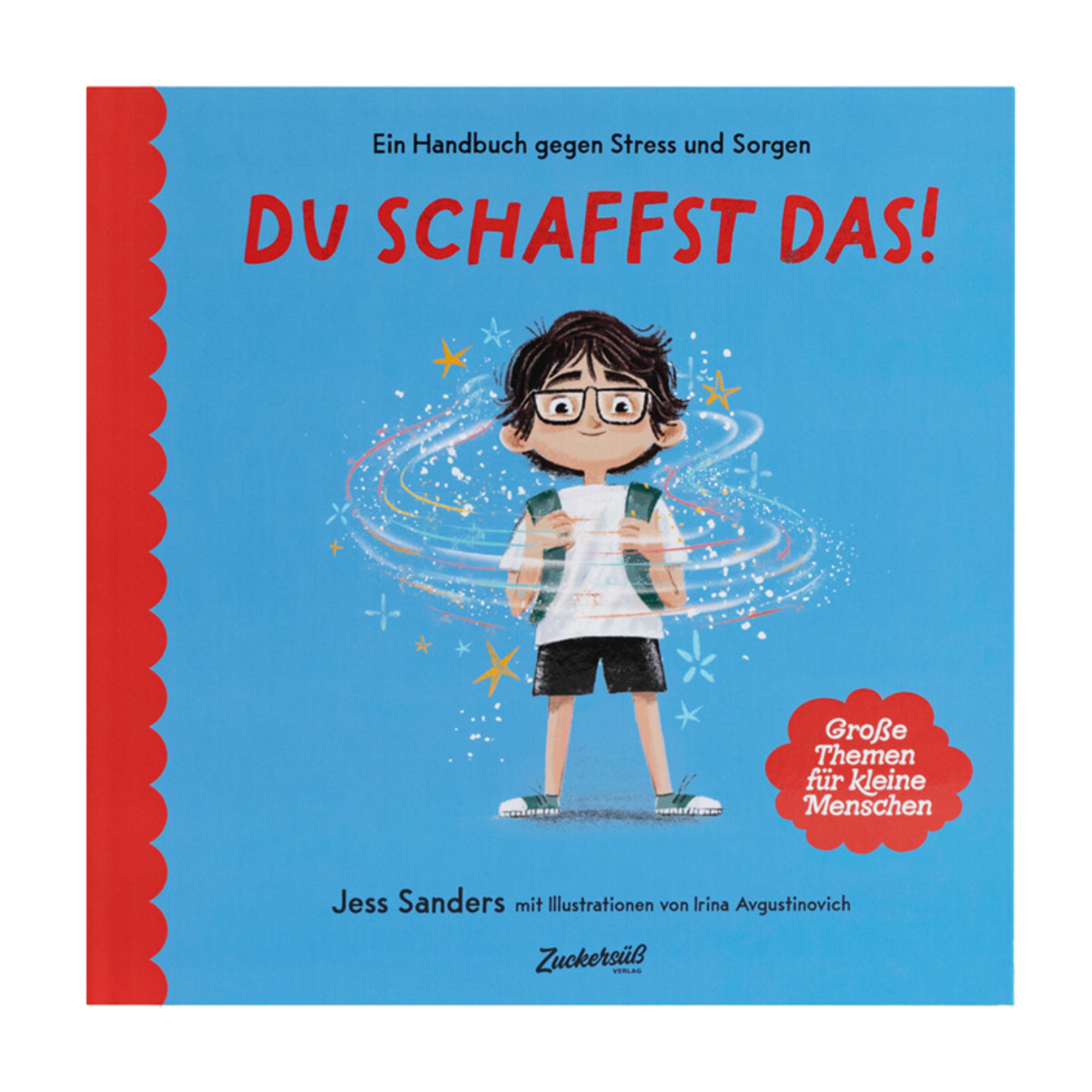 Das Cover von "Du schaffst das!" von Jessica Sanders zeigt ein illustriertes Kind, das mit einem Rucksack vor einem strahlend blauen Hintergrund steht. Untertitel: Ein Handbuch gegen Stress und Sorgen mit Entspannungsübungen.
