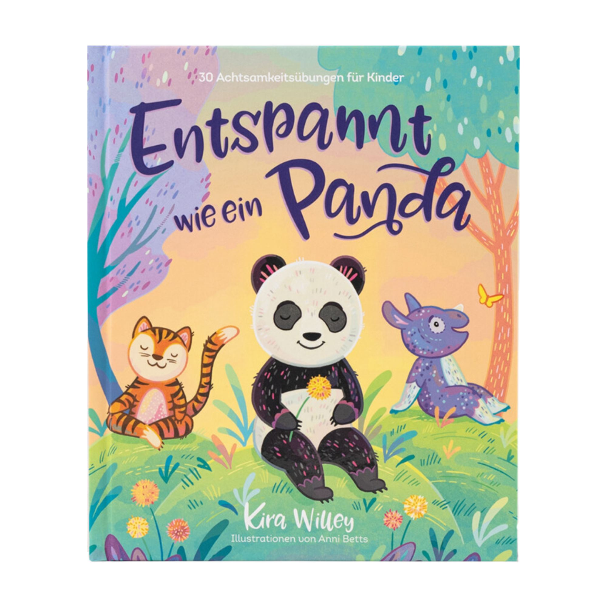 Cover von "Entspannt wie ein Panda" von Kira Willey: Ein lächelnder Panda, eine Katze und ein Kaninchen sitzen auf einer Blumenwiese unter einem bunten Himmel mit Bäumen .
