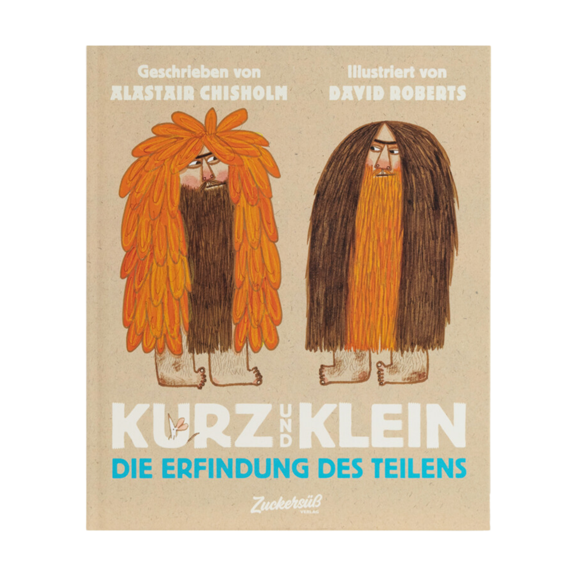 Der Buchumschlag von Kurz und Klein von Alastair Chisholm zeigt zwei illustrierte Höhlenmenschen – einer mit orangefarbenem, der andere mit braunem zotteligen Haar. Der Titel steht in großen weißen Buchstaben, ergänzt durch den Untertitel Die Erfindung des Teilens in Blau. Die Illustrationen stammen von David Roberts.