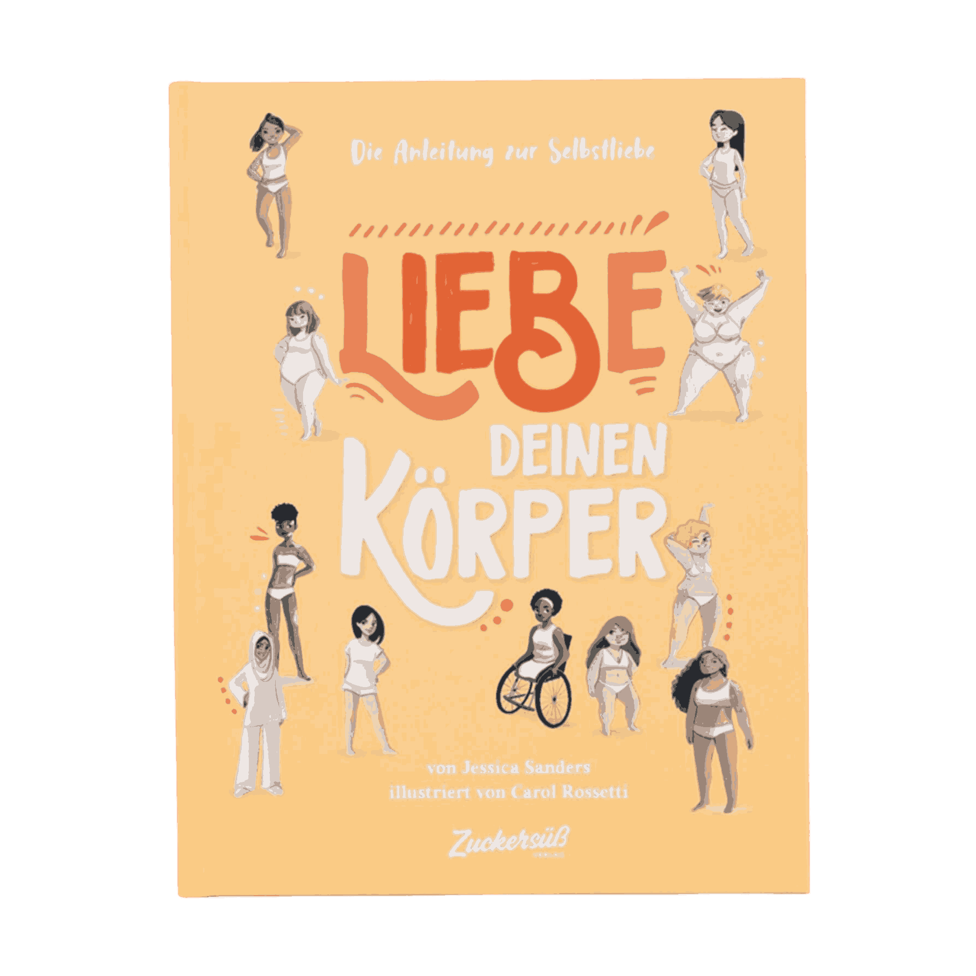 Das Buch "Liebe deinen Körper" von Jessica Sanders zeigt auf einem pfirsichfarbenen Cover verschiedene illustrierte Frauen mit unterschiedlichen Körpertypen und Fähigkeiten. Der Untertitel, "Die Anleitung zur Selbstliebe", hebt Körperbewusstsein und Selbstfürsorge hervor.