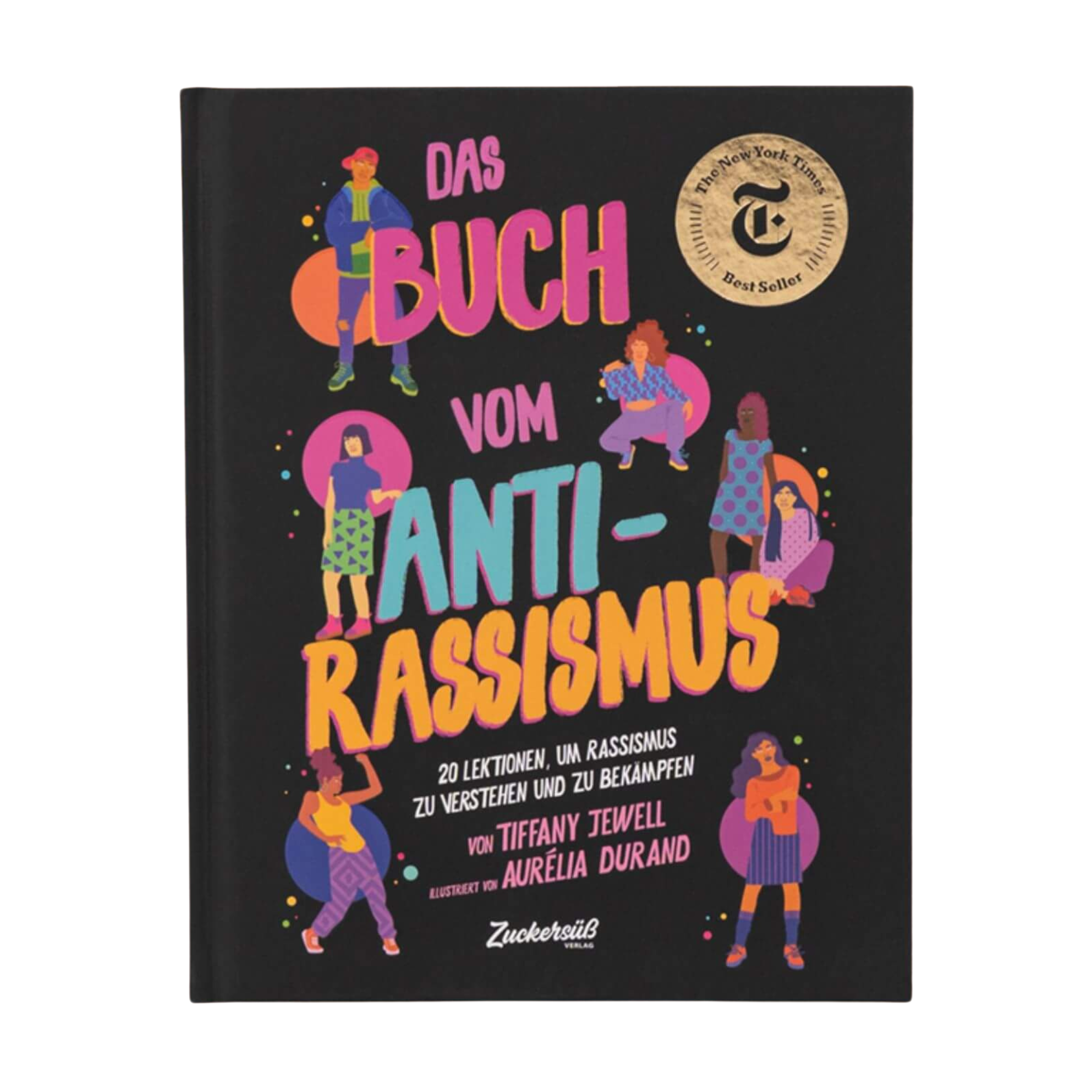 Das Cover von „Das Buch vom Antirassismus" von Tiffany Jewell ist mit fettgedrucktem Text, farbenfrohen Illustrationen verschiedener Menschen und einer goldenen Preisplakette in der oberen rechten Ecke versehen und hebt den Schwerpunkt Rassismus und soziale Identität hervor.
