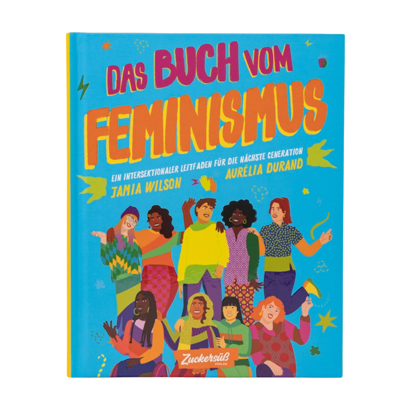 Das Buch vom Feminismus von Jamia Wilson besticht durch ein leuchtend blaues Cover mit verschiedenen illustrierten Frauen, die selbstbewusst posieren und feministische Themen und bunte Muster präsentieren.