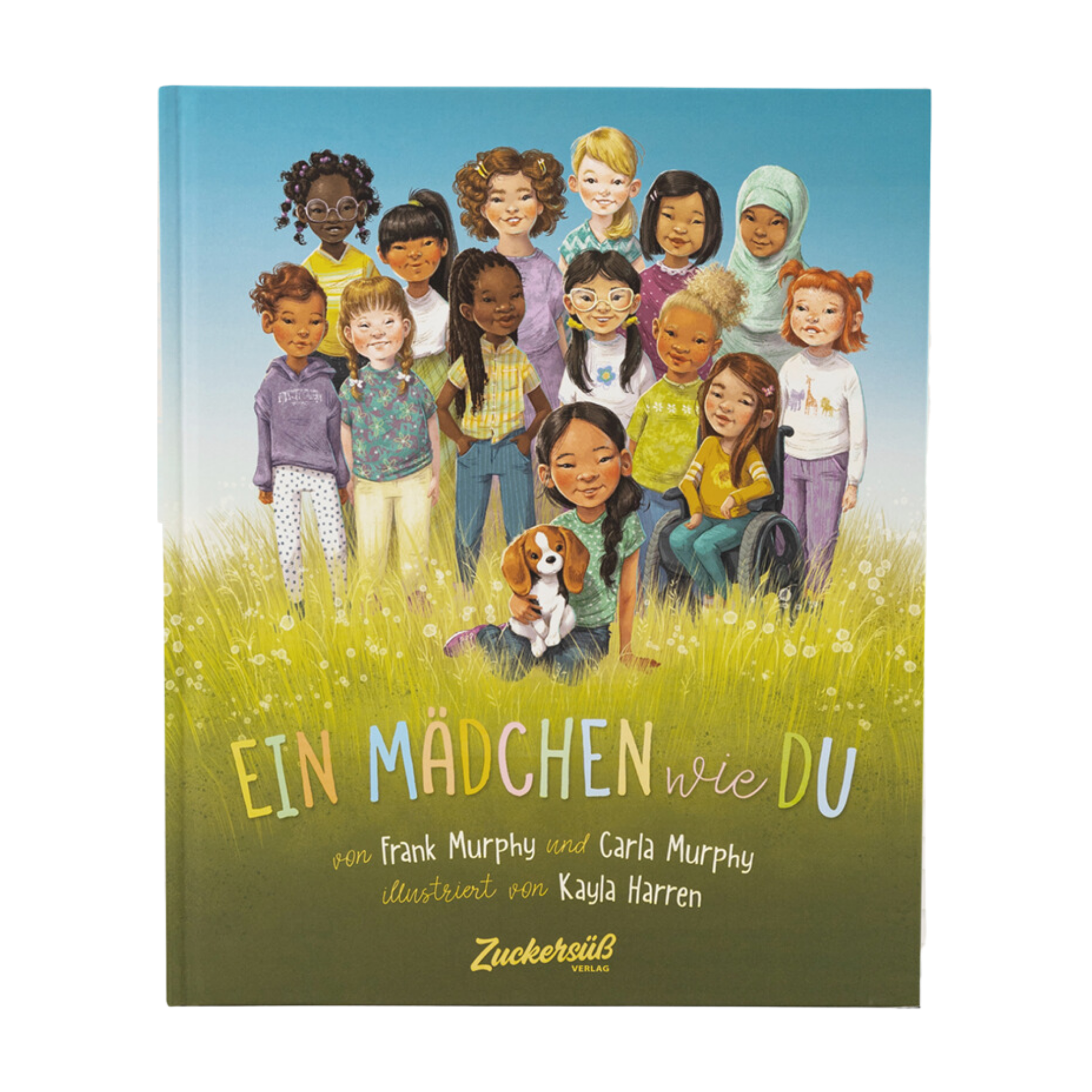 Das Cover von „Ein Mädchen wie du“ von Frank und Carla Murphy, illustriert von Kayla Harren, zeigt diverse, selbstbewusste Mädchen, die gemeinsam auf einer Wiese lachen. Im Vordergrund sitzt eines von ihnen mit einem Hund.
