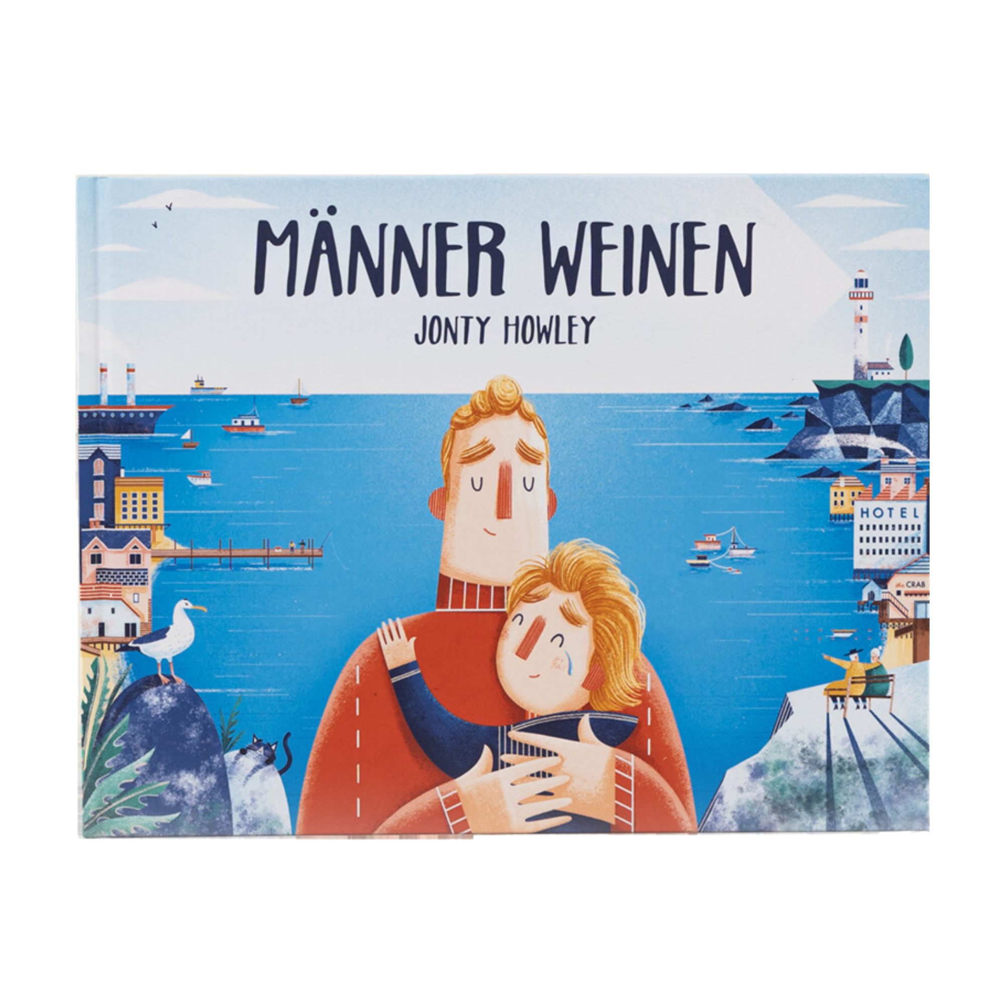 Das Buch "Männer weinen" von Jonty Howley zeigt eine erwachsene Person, die ein Kind umarmt, vor der Kulisse einer Küstenstadt mit Meer, Booten und einem Leuchtturm.