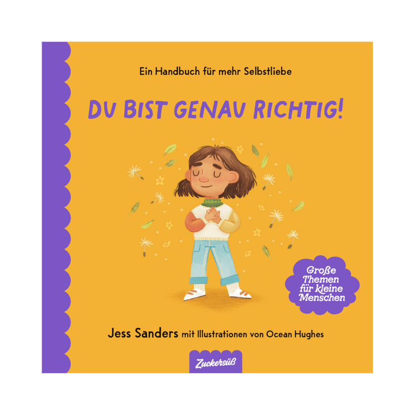 Buchumschlag mit gelbem Hintergrund, der ein lächelndes Kind mit Händen auf dem Herzen, umgeben von Blumen, zeigt. Das wunderschöne Kinderbuch über Selbstliebe heißt "Du bist genau richtig" von Jessica Sanders.