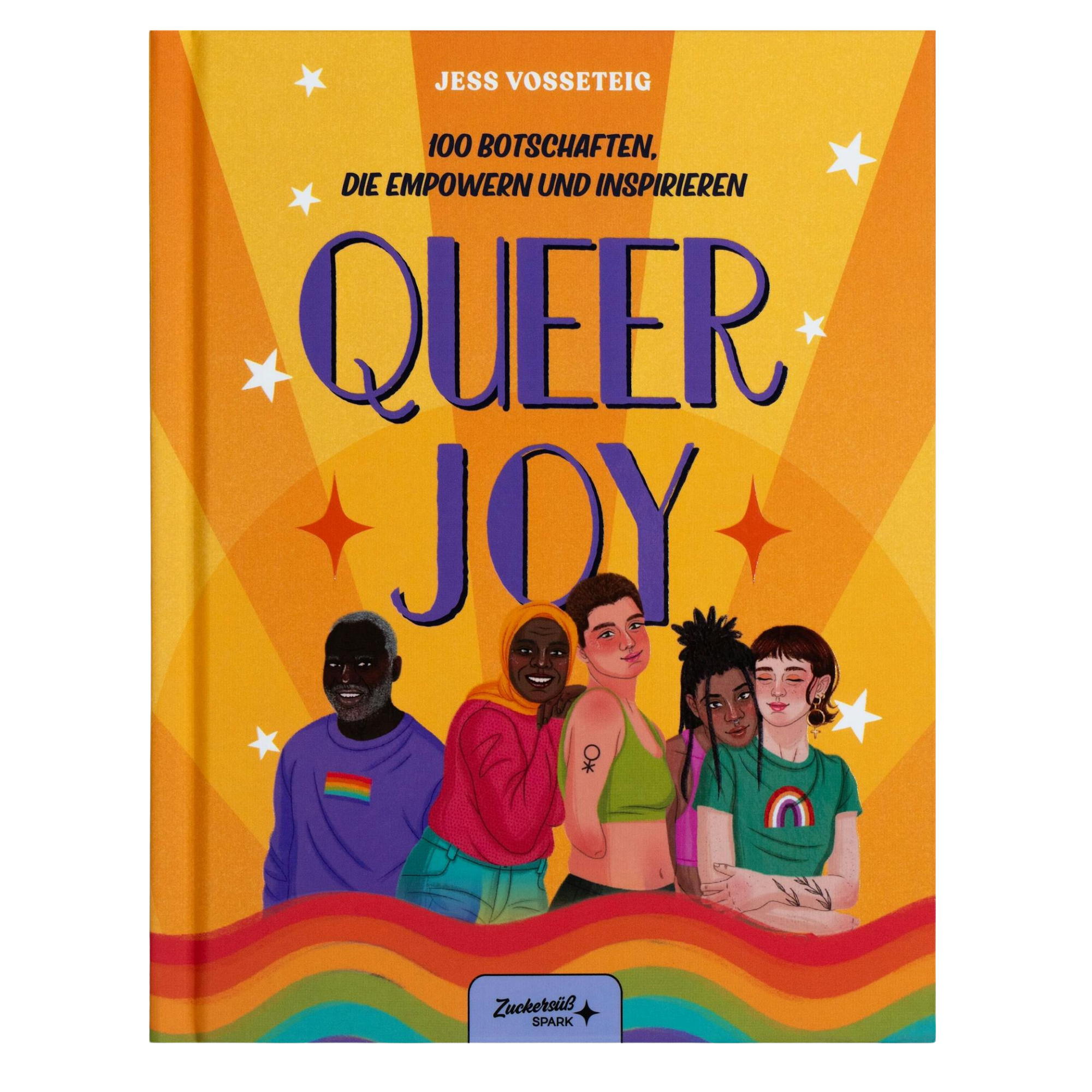 Das Cover des Buches Queer Joy von Jess Vosseteig zeigt fünf verschiedene, lächelnde Menschen mit LGBTQ+-Symbolen, einem Regenbogenhintergrund und Sternen. Der Untertitel lautet: 